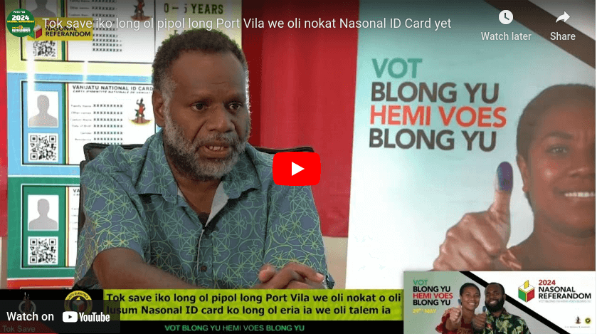 Tok save iko long ol pipol long Port Vila we oli nokat Nasonal ID Card yet